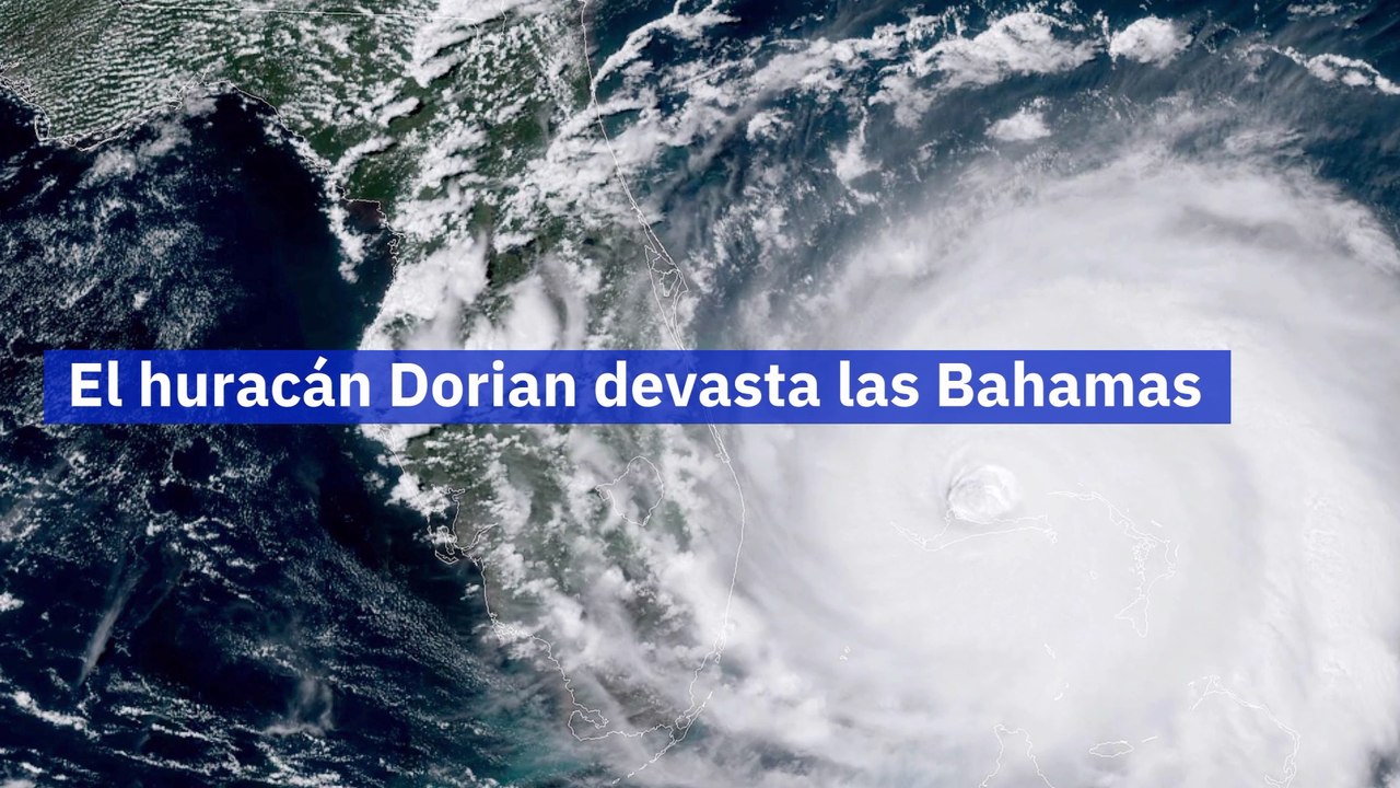 El huracán Dorian devasta las Bahamas