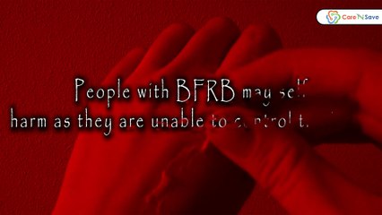 Body Focused Repetitive Behaviour Symptoms | CareNSave