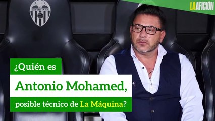 ¿Quién es Antonio Mohamed, posible técnico de La Máquina?