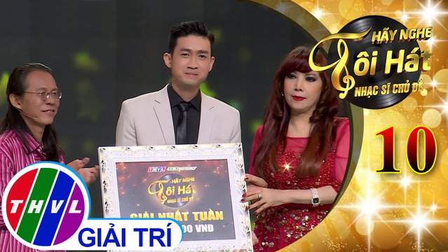 THVL | Hãy nghe tôi hát - Nhạc sĩ chủ đề - Tập 10[8]: Kết quả