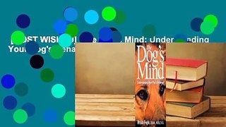 [MOST WISHED]  The Dog's Mind: Understanding Your Dog's Behavior