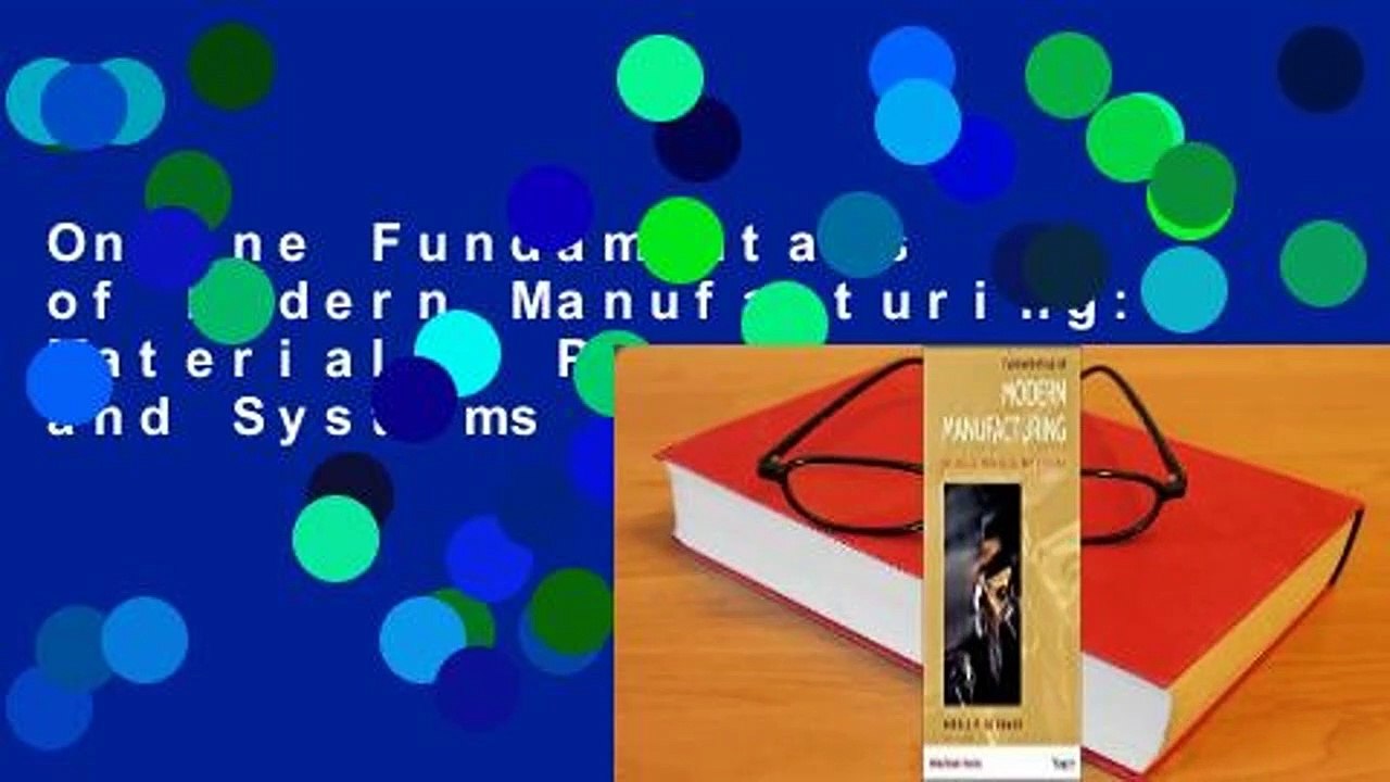 Online Fundamentals of Modern Manufacturing: Materials, Processes, and Systems  For Free