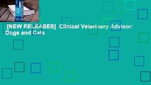 [NEW RELEASES]  Clinical Veterinary Advisor: Dogs and Cats