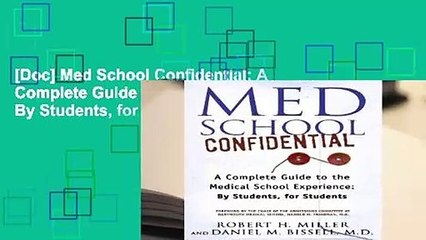 [Doc] Med School Confidential: A Complete Guide to the Medical School Experience: By Students, for