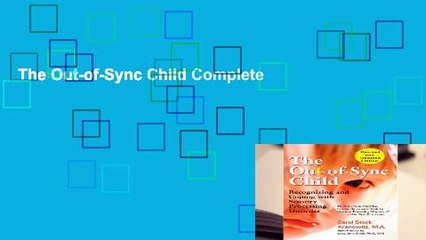 The Out-of-Sync Child Complete