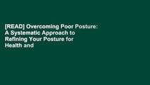 [READ] Overcoming Poor Posture: A Systematic Approach to Refining Your Posture for Health and