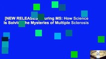 [NEW RELEASES]  Curing MS: How Science Is Solving the Mysteries of Multiple Sclerosis