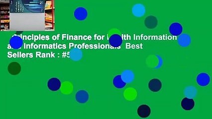 Principles of Finance for Health Information and Informatics Professionals  Best Sellers Rank : #5