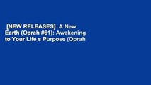 [NEW RELEASES]  A New Earth (Oprah #61): Awakening to Your Life s Purpose (Oprah s Book Club)