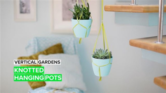Vertical Gardens: Knotted Hanging Pots