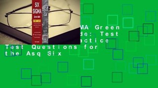 [Read] Six SIGMA Green Belt Study Guide: Test Prep Book & Practice Test Questions for the Asq Six