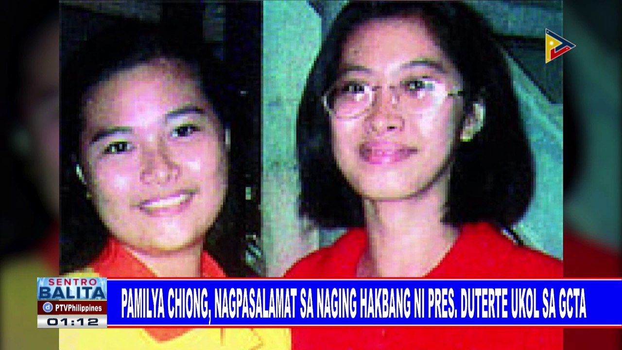 Pamilya Chiong, nagpasalamat sa naging hakbang ni Pangulong #Duterte ukol sa GCTA