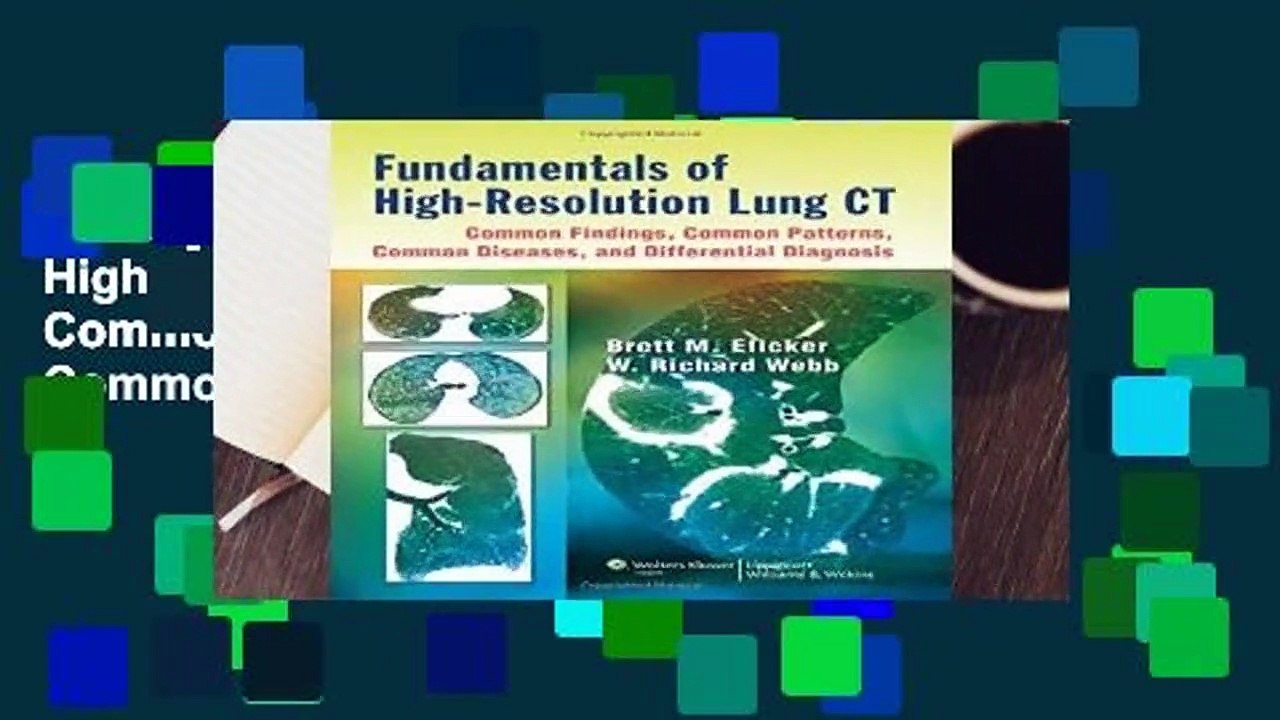 [FREE] Fundamentals of High-resolution Lung CT: Common Findings, Common Patterns, Common Diseases,
