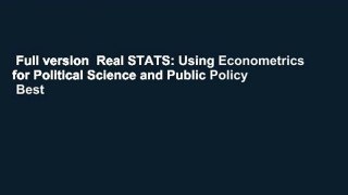 Full version  Real STATS: Using Econometrics for Political Science and Public Policy  Best