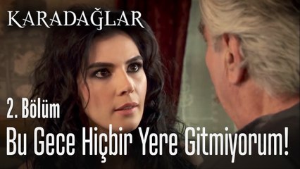 İstemiyorum dediysem istemiyorum! - Karadağlar 2. Bölüm