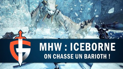 MONSTER HUNTER WORLD ICEBORNE : On chasse un Barioth ! | GAMEPLAY FR