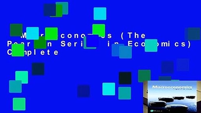 Macroeconomics (The Pearson Series in Economics) Complete