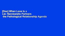 [Doc] When Love Is a Lie: Narcissistic Partners   the Pathological Relationship Agenda