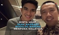 Minta Maaf Suporter Rusuh, Imam Nahrawi Ngevlog Bareng Menpora Malaysia