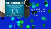 Full version  Blockchain: Beginners Bible - Discover How Blockchain Could Enrich Your Life, Your