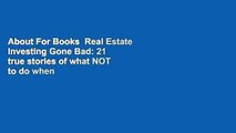 About For Books  Real Estate Investing Gone Bad: 21 true stories of what NOT to do when investing