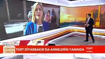 TGRT Haber Annelerin Yanında