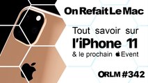 ORLM-342 : Tout savoir sur l’iPhone 11 et le prochain Apple Event (2019)