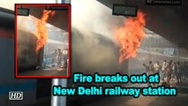 Fire breaks out at New Delhi railway station