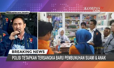 Polisi Tetapkan Tersangka Baru Pembunuhan Suami dan Anak