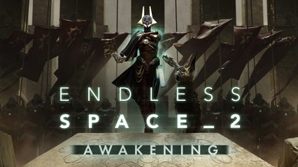 Endless Space 2 - Prologue de l'extension Awakening