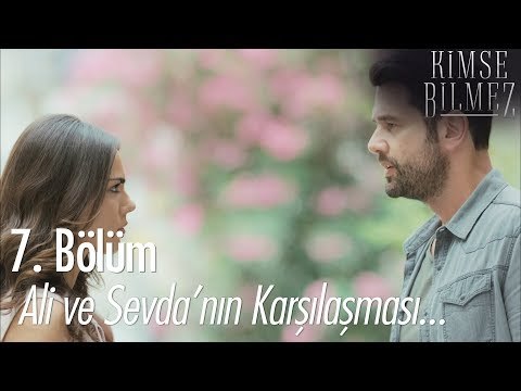 Ali ve Sevda'nın karşılaşması! - Kimse Bilmez 7. Bölüm