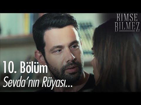 Sevda'nın rüyası... - Kimse Bilmez 10. Bölüm
