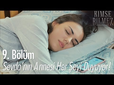 Sevda'nın annesi her şeyi duyuyor! - Kimse Bilmez 9. Bölüm