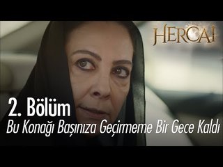 Bu konağı başınıza geçirmeme bir gece kaldı - Hercai 2. Bölüm