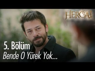 Bende o yürek yok... - Hercai 5. Bölüm