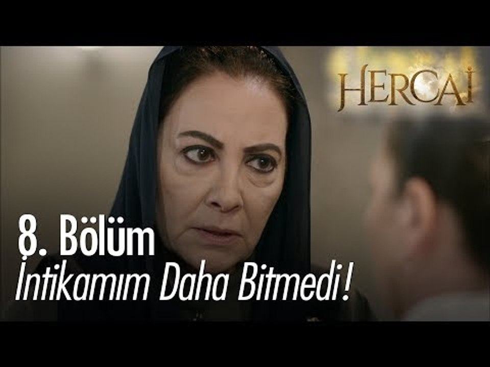 İntikamım daha bitmedi! - Hercai 8. Bölüm