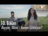 Reyyan, Miran'ı nereye götürüyor? - Hercai 10. Bölüm