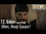 Miran, Nasuh'tan hesap soruyor! - Hercai 12. Bölüm  | Sezon Finali