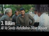 Ali ve Sevda mahallelinin diline düşüyor - Kimse Bilmez 3. Bölüm