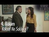 Köksal ne saklıyor? - Kimse Bilmez 4. Bölüm