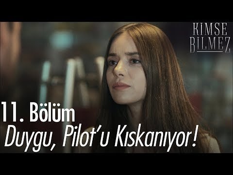 Duygu, Pilot'u kıskanıyor! - Kimse Bilmez 11. Bölüm