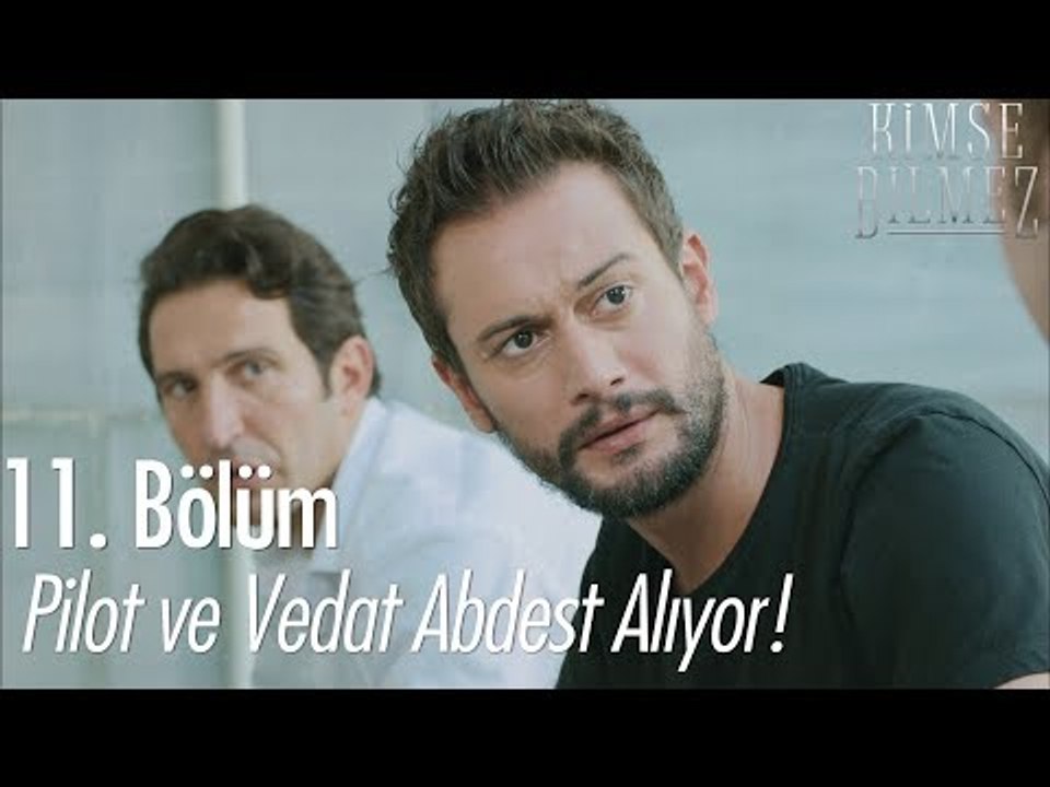 Pilot ve Vedat abdest alıyor! - Kimse Bilmez 11. Bölüm