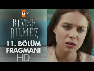 Kimse Bilmez 11. Bölüm Fragmanı