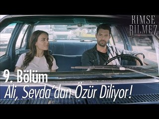 Ali, Sevda'dan özür diliyor! - Kimse Bilmez 9. Bölüm
