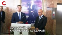 İmamoğlu'ndan Kaftancıoğlu açıklaması