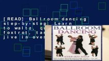 [READ] Ballroom dancing step-by-step: Learn to waltz, quickstep, foxtrot, tango and jive in over