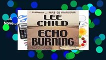 Full E-book  Echo Burning (Jack Reacher Novels)  For Online