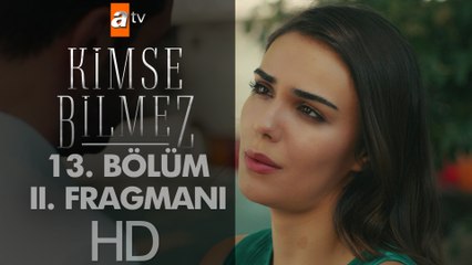 Kimse Bilmez 13. Bölüm 2. Fragmanı