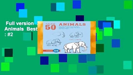Full version  Draw 50 Animals  Best Sellers Rank : #2