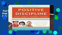 Full E-book  Positive Discipline: The First Three Years, Revised And Updated Edition (Positive